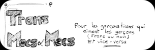 Trans Mecs & Mecs - Pour les garçons trans qui aiment les garçons (trans ou non) et vice-versa